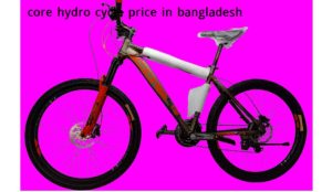 Core Hydro Cycle Price in Bangladesh 20222 (New Model)