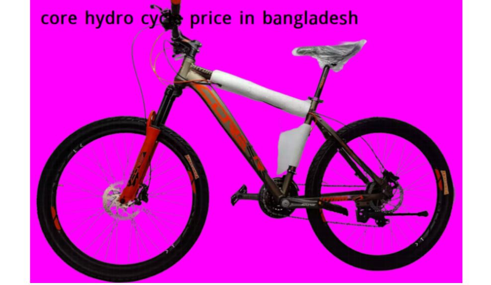 Core Hydro Cycle Price in Bangladesh 20222