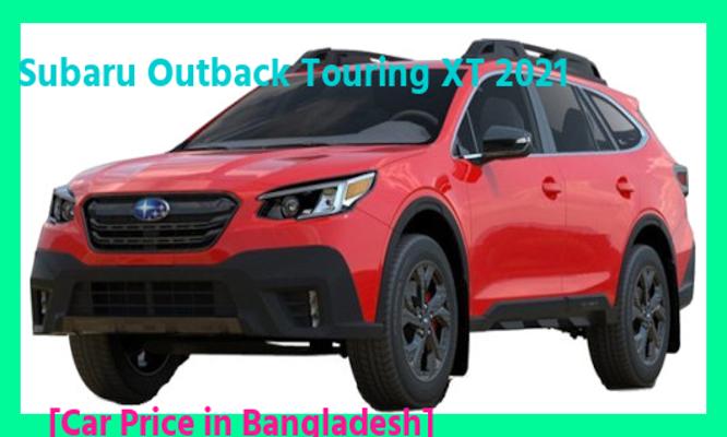 Subaru Outback Touring XT 2021 Price in Bangladesh picture hd
