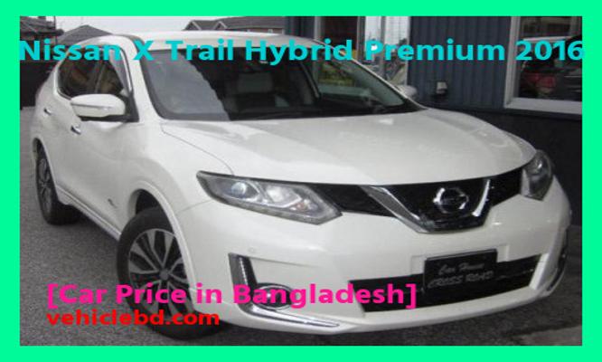 Nissan X Trail Hybrid Premium 2016 Price in Bangladesh picture hd
