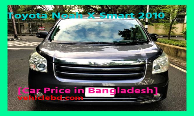 Toyota Noah X Smart 2010 Price in Bangladesh picture hd