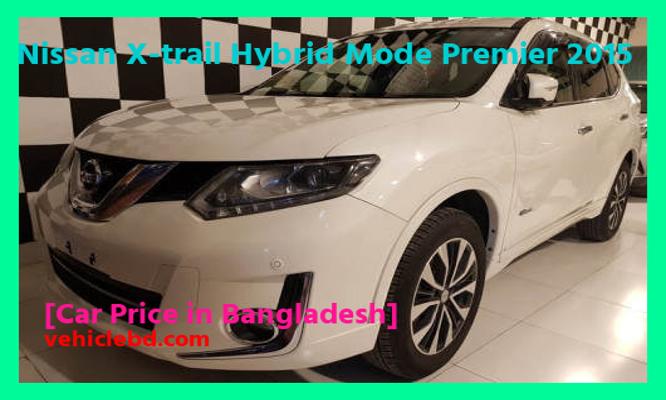 Nissan X-trail Hybrid Mode Premier 2015 Price in Bangladesh picture hd