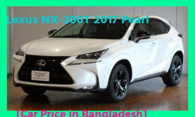 Lexus NX-200T 2017 Pearl Price in Bangladesh picture hd