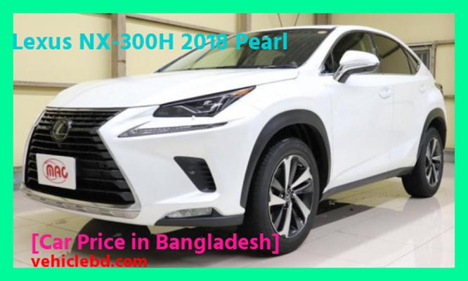 Lexus NX-300H 2018 Pearl Price in Bangladesh picture hd