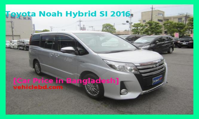 Toyota Noah Hybrid SI 2016 Price in Bangladesh picture hd