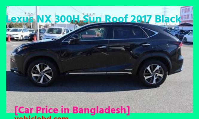 Lexus NX 300H Sun Roof 2017 Black Price in Bangladesh picture hd