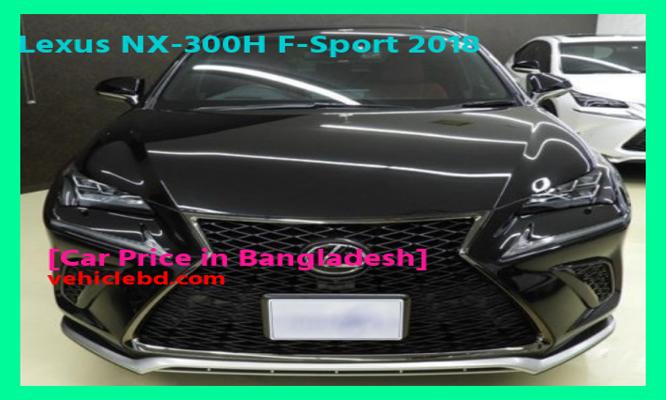 Lexus NX-300H F-Sport 2018 Price in Bangladesh picture hd