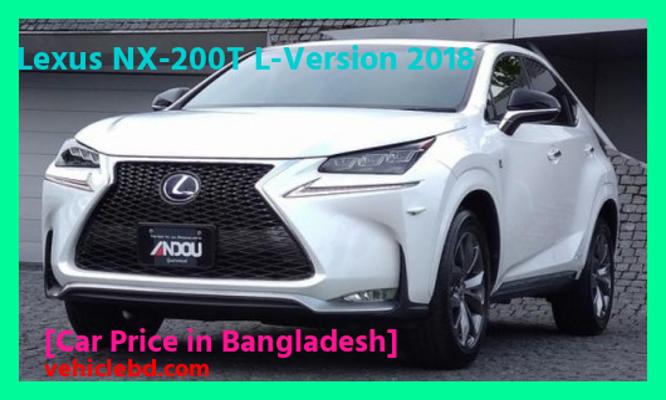Lexus NX-200T L-Version 2018 Price in Bangladesh picture hd