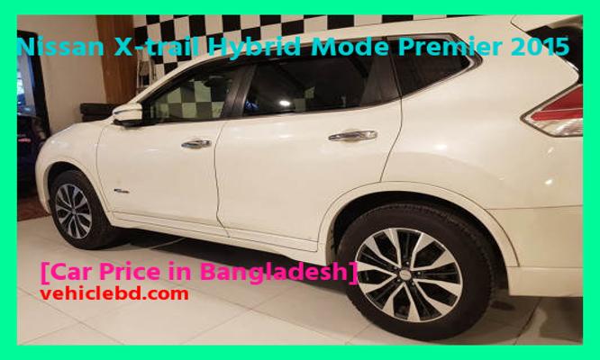 Nissan X-trail Hybrid Mode Premier 2015 Price in Bangladesh full review