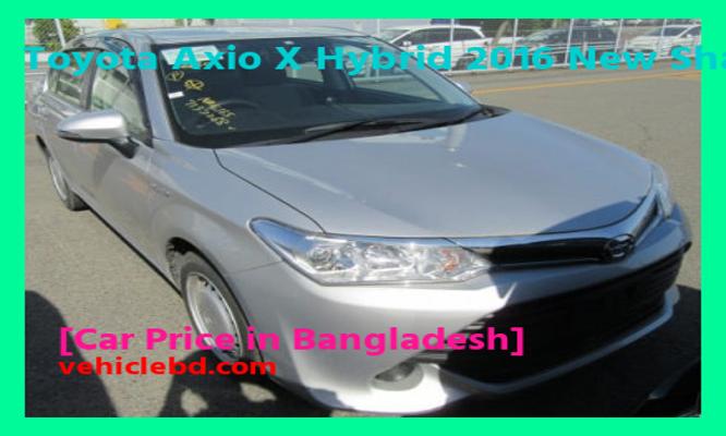 Toyota Axio X Hybrid 2016 New Shape Price in Bangladesh full review