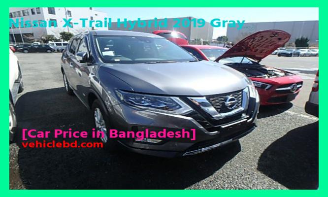 Nissan X-Trail Hybrid 2019 Gray Price in Bangladesh full review