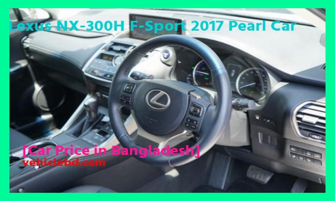 Lexus NX-300H F-Sport 2017 Pearl Car Price in Bangladesh full review