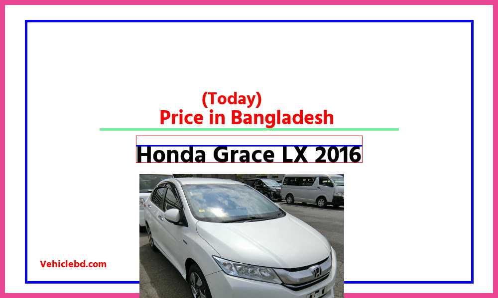 Honda Grace LX 2016featurepic