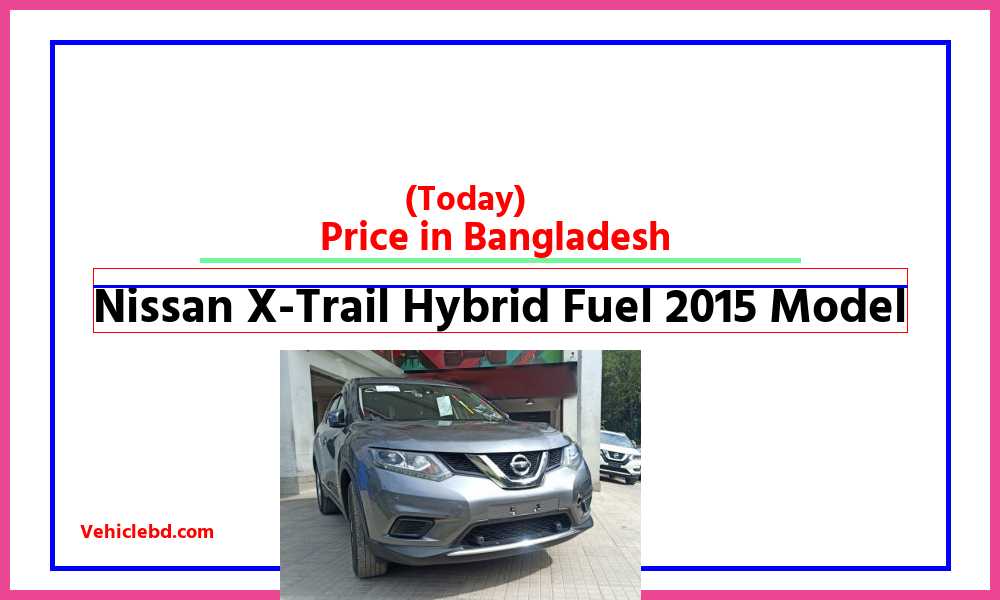 Nissan X Trail Hybrid Fuel 2015 Modelfeaturepic