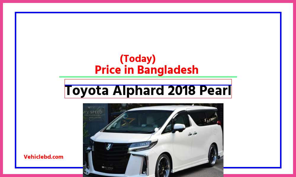 Toyota Alphard 2018 Pearlfeaturepic