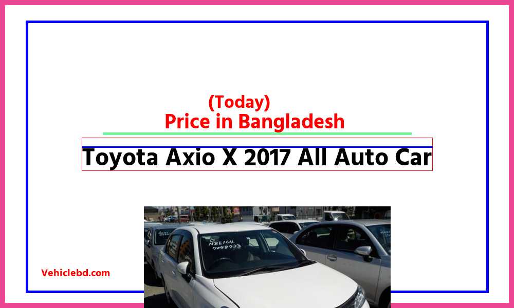 Toyota Axio X 2017 All Auto Carfeaturepic