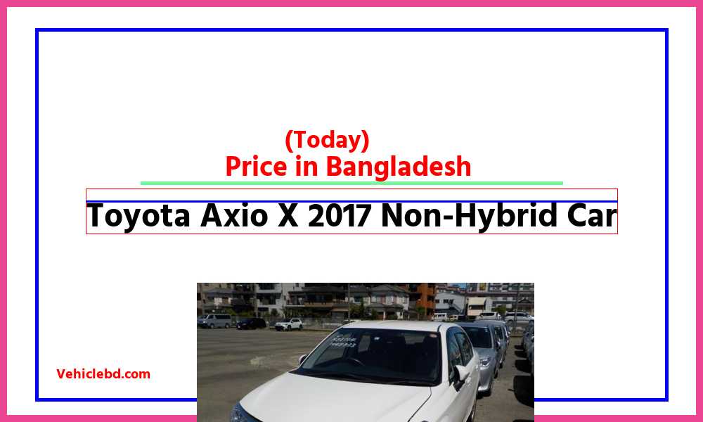 Toyota Axio X 2017 Non Hybrid Carfeaturepic