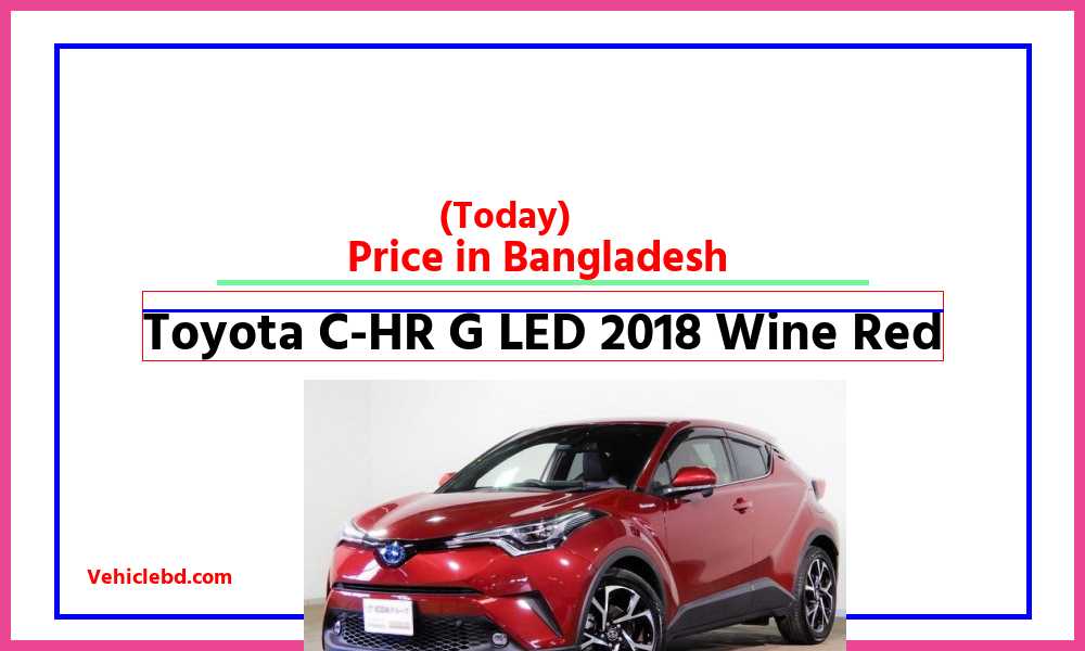 Toyota C HR G LED 2018 Wine Redfeaturepic