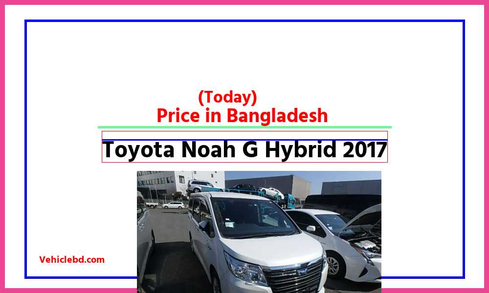 Toyota Noah G Hybrid 2017featurepic